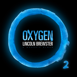 Lincoln-Brewster_Oxygen-COVER-FINAL[2][2]