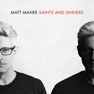 matt-maher-saints-and-sinners