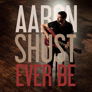 Aaron Shust/Centricity Music album “Ever Be” on WorshipTeam ...