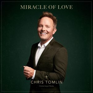 Chris Tomlin/Sparrow Records album “Miracle Of Love: Christmas Songs Of Worship” on WorshipTeam ...
