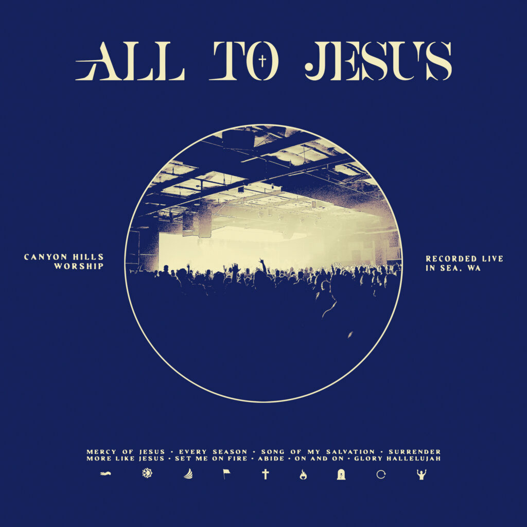Canyon Hills Worship/Dream Worship album “All To Jesus” on WorshipTeam